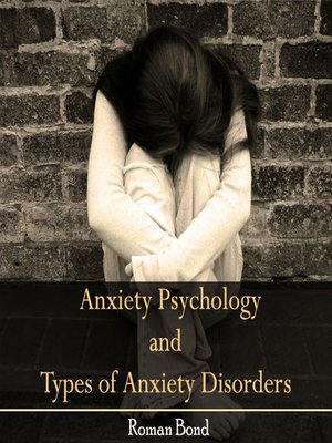 cover image of Anxiety Psychology and Types of Anxiety Disorders